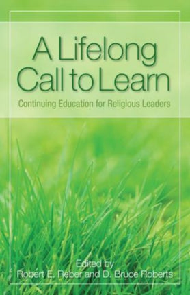 A Lifelong Call to Learn: Continuing Education for Religious Leaders