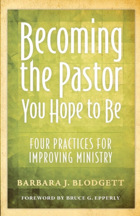Becoming the Pastor You Hope to Be: Four