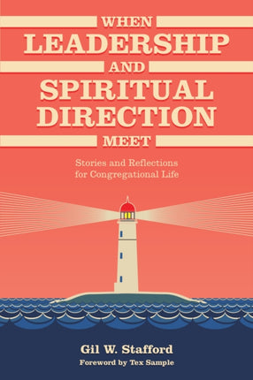 When Leadership and Spiritual Direction Meet: