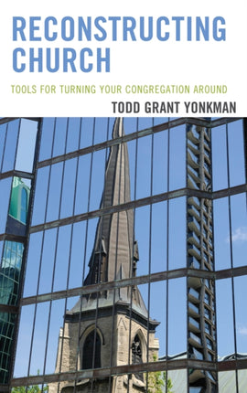 Reconstructing Church: Tools for Turning Your