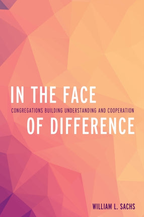 In the Face of Difference: Congregations Building