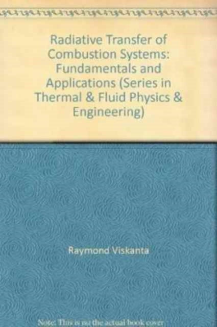 Radiative Transfer in Combustion Systems: Fundamentals and Applications