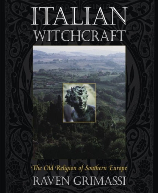 Italian Witchcraft: The Old Religion of Southern Europe