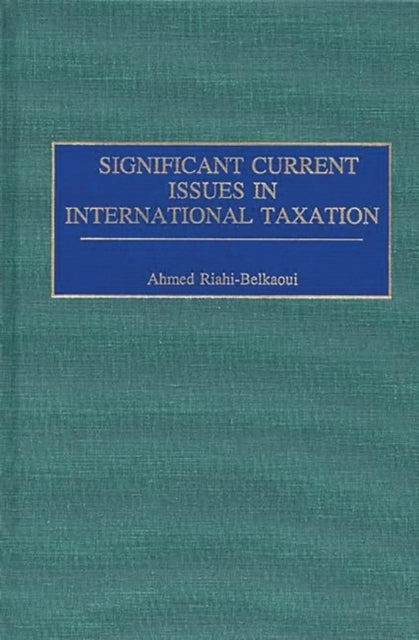 Significant Current Issues in International Taxation