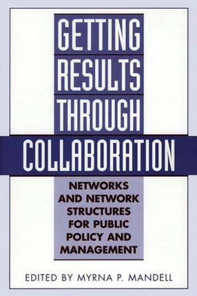 Getting Results Through Collaboration: Networks