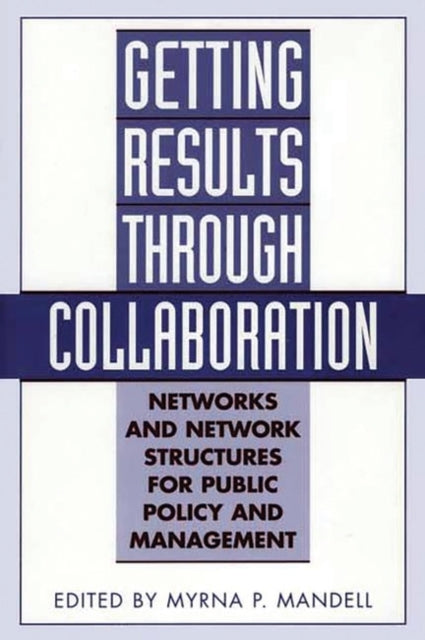 Getting Results Through Collaboration: Networks