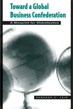 Toward a Global Business Confederation: A Blueprint for Globalization