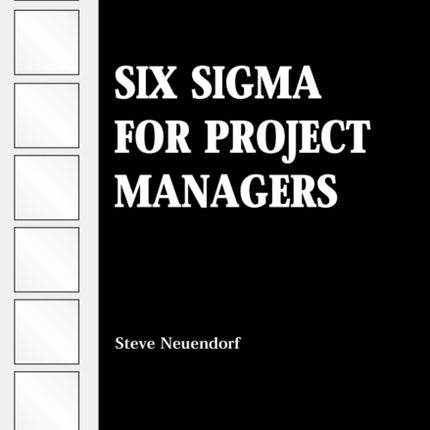 Six Sigma for Project Managers