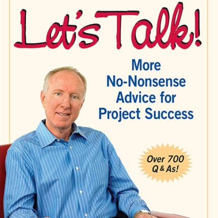 Neal Whitten's Let's Talk: More No-Nonsense Advice for Project Success