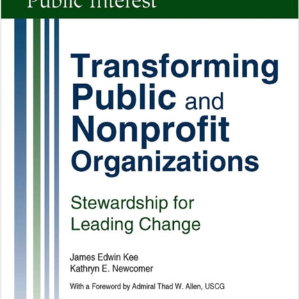Transforming Public and Nonprofit Organizations: Stewardship for Leading Change