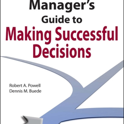 The Project Manager's Guide to Making Successful Decisions