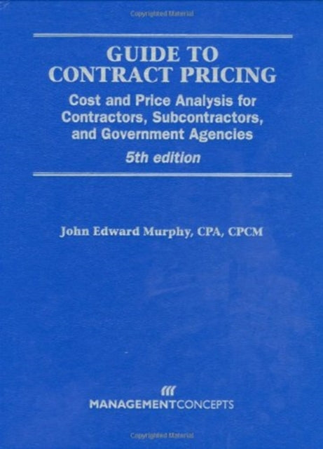 Guide to Contract Pricing: Cost and Price