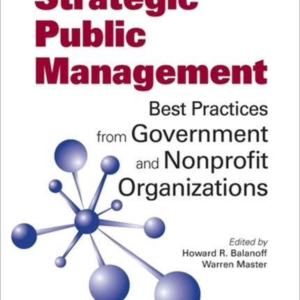 Strategic Public Management: Best Practices from Government and Nonprofit Organizations