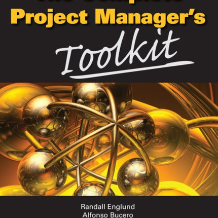 The Complete Project Manager's Toolkit