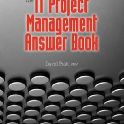 The IT Project Management Answer Book