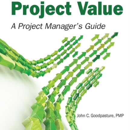 Maximizing Project Value: A Project Manager's Guide