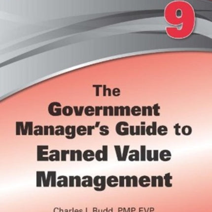 The Government Manager's Guide to Earned Value Management