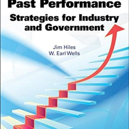 Winning with Past Performance: Strategies for Industry and Government