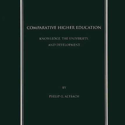 Comparative Higher Education: Knowledge, the University, and Development