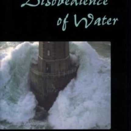 The Disobedience of Water: Stories and Novellas