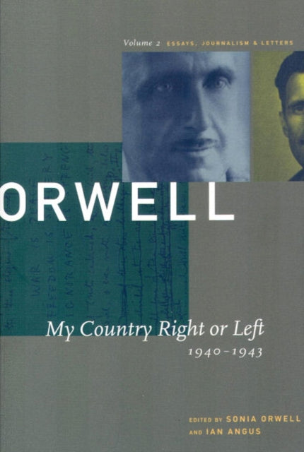 George Orwell: The Collected Essays, Journalism and Letters: v. 2: My Country Right or Left, 1940-1943