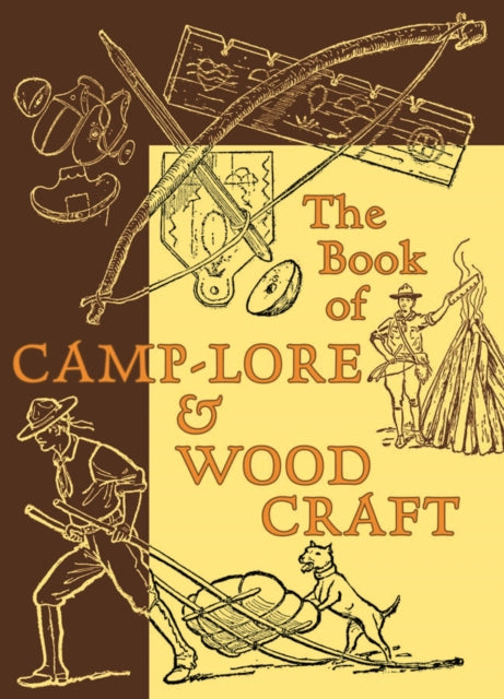 The Book of Camp-Lore & Woodcraft