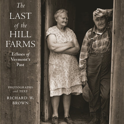 The Last of the Hill Farms: Echoes of Vermont's Past