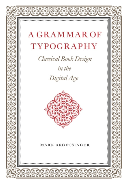 A Grammar of Typography: Classical Design in the Digital Age