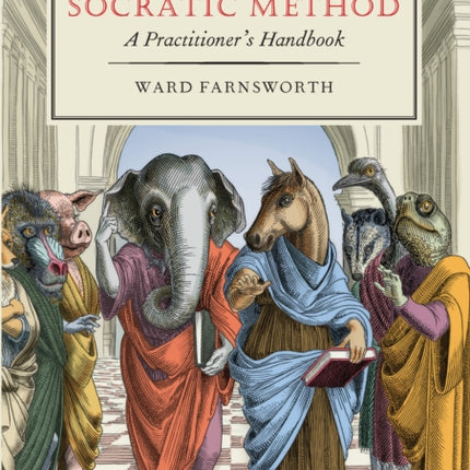 The Socratic Method: A Practitioner’s Handbook