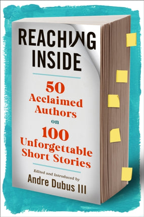 Reaching Inside: 50 Acclaimed Authors on 100 Essential Short Stories