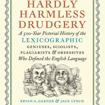 Hardly Harmless Drudgery