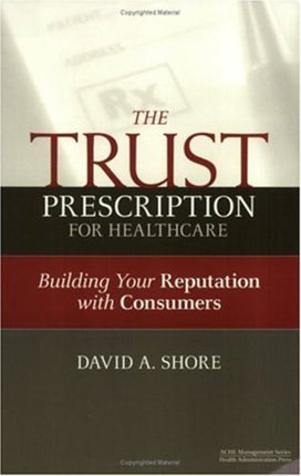The Trust Prescription for Healthcare: Building