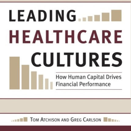 Leading Healthcare Cultures: How Human Capital