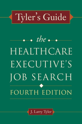 Tyler's Guide: The Healthcare Executive's Job Search