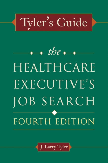 Tyler's Guide: The Healthcare Executive's Job Search