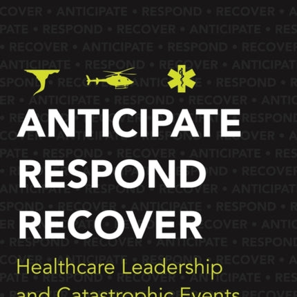Anticipate, Respond, Recover: Healthcare