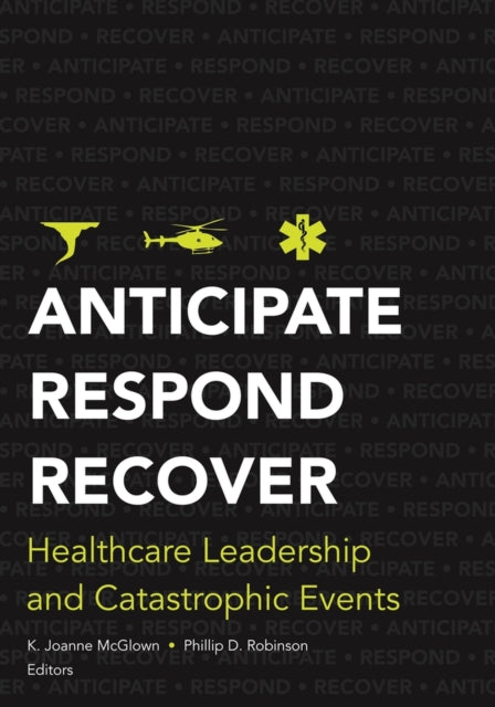 Anticipate, Respond, Recover: Healthcare