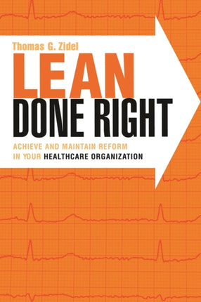 Lean Done Right: Achieve and Maintain Reform in