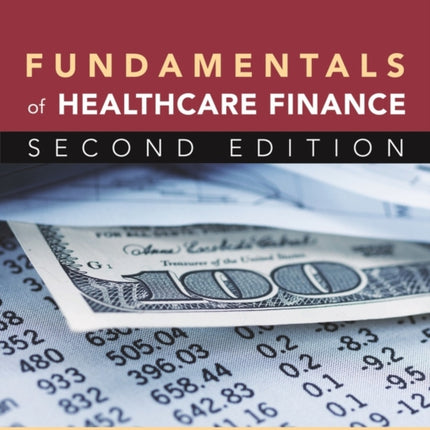 Fundamentals of Healthcare Finance Second Edition