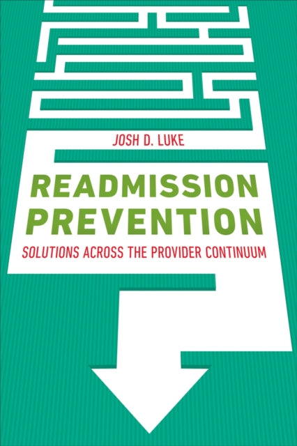 Readmission Prevention: Solutions Across the