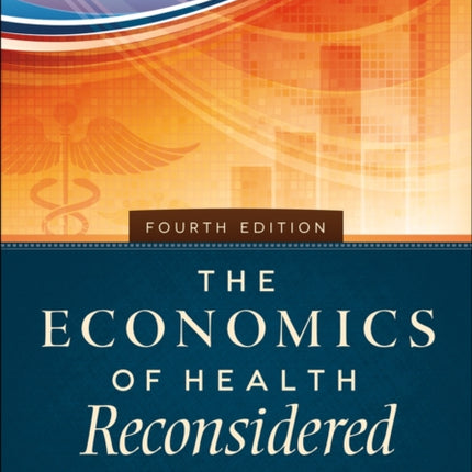 The Economics of Health Reconsidered