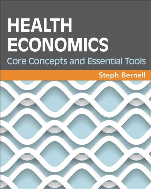 Health Economics: Core Concepts and Essential