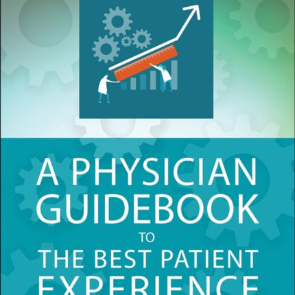 A Physician Guidebook to The Best Patient Experience