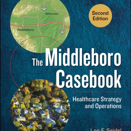 The Middleboro Casebook: Healthcare Strategy and Operations