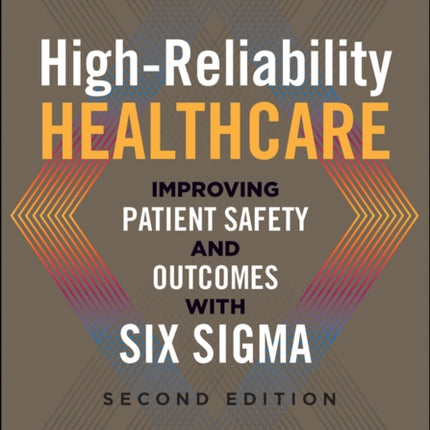High-Reliability Healthcare: Improving Patient