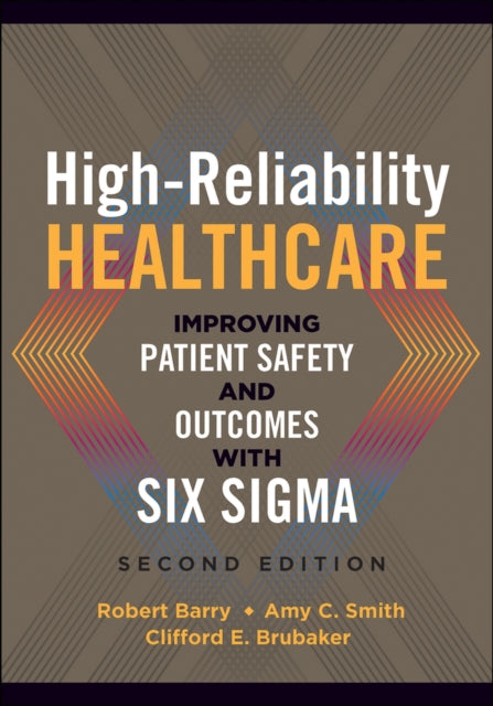 High-Reliability Healthcare: Improving Patient