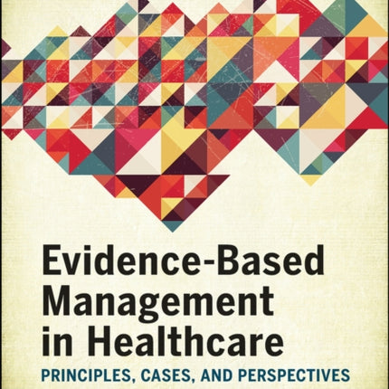 Evidence-Based Management in Healthcare: