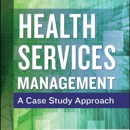 Health Services Management: A Case Study Approach