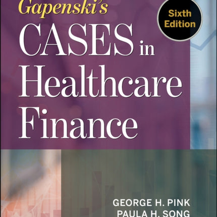 Gapenski's Cases in Healthcare Finance