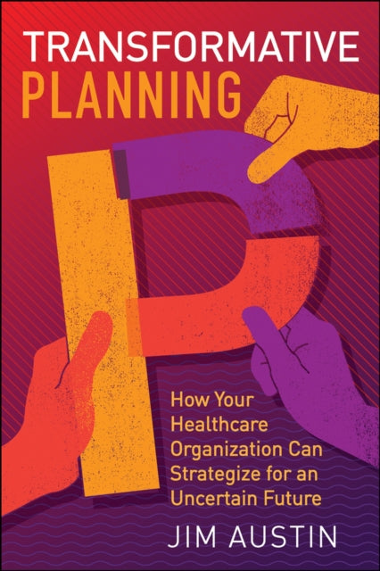 Transformative Planning: How Your Healthcare